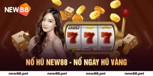 Nổ Hũ New88 – Sân Chơi Cá Cược Trực Tuyến Uy Tín Hiện Nay