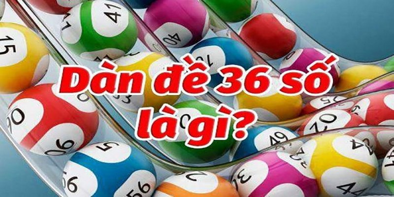 Giới thiệu về dàn đề 36 số
